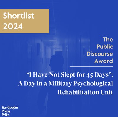 Репортаж Суспільного "Я не спав 45 днів" — серед номінантів European Press Prize 2024 Репортаж Суспільного "Я не спав 45 днів" — серед номінантів European Press Prize 2024