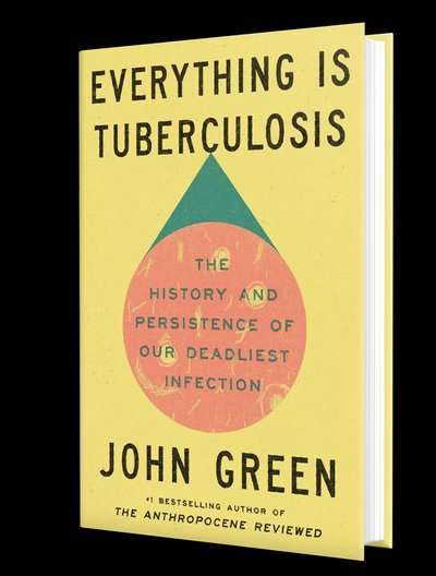 Книга Everything Is Tuberculosis: The History and Persistence of Our Deadliest Infection Книга Everything Is Tuberculosis: The History and Persistence of Our Deadliest Infection