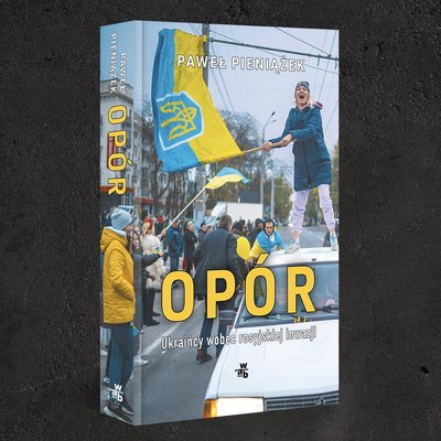 Книга Opór. Ukraińcy wobec rosyjskiej inwazji Книга Opór. Ukraińcy wobec rosyjskiej inwazji