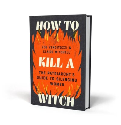 Книга How to Kill a Witch: The Patriarchy's Guide to Silencing Women Книга How to Kill a Witch: The Patriarchy's Guide to Silencing Women